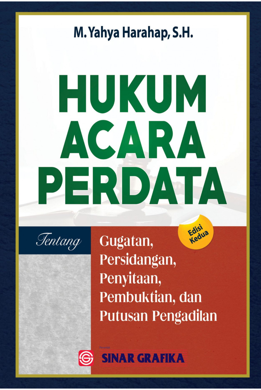 Hukum Acara Perdata: Gugatan, Persidangan, Penyitaan, Pembuktian, dan Putusan Pengadilan (Edisi Kedua) (Hard Cover)